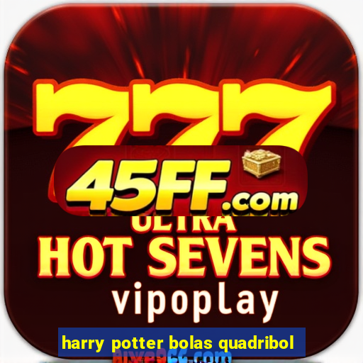 harry potter bolas quadribol